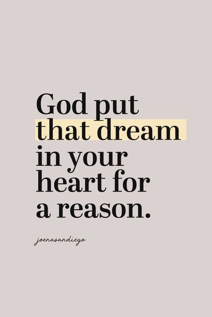 the words god put that dream in your heart for a reason