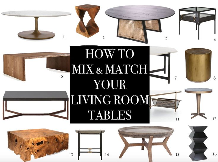 various tables and stools with the words how to mix and match your living room tables