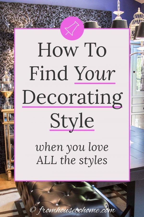 a sign that says how to find your decor style when you love all the styles