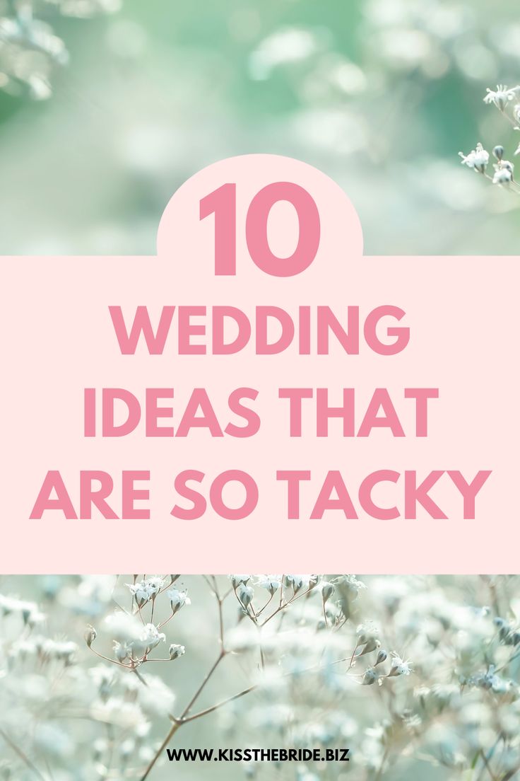 flowers with the words 10 wedding ideas that are so tacky in pink and white