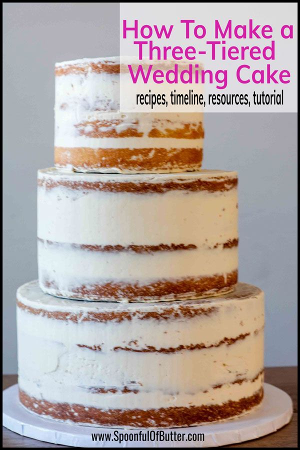 three tiered wedding cake with text overlay how to make a three - tiered wedding cake