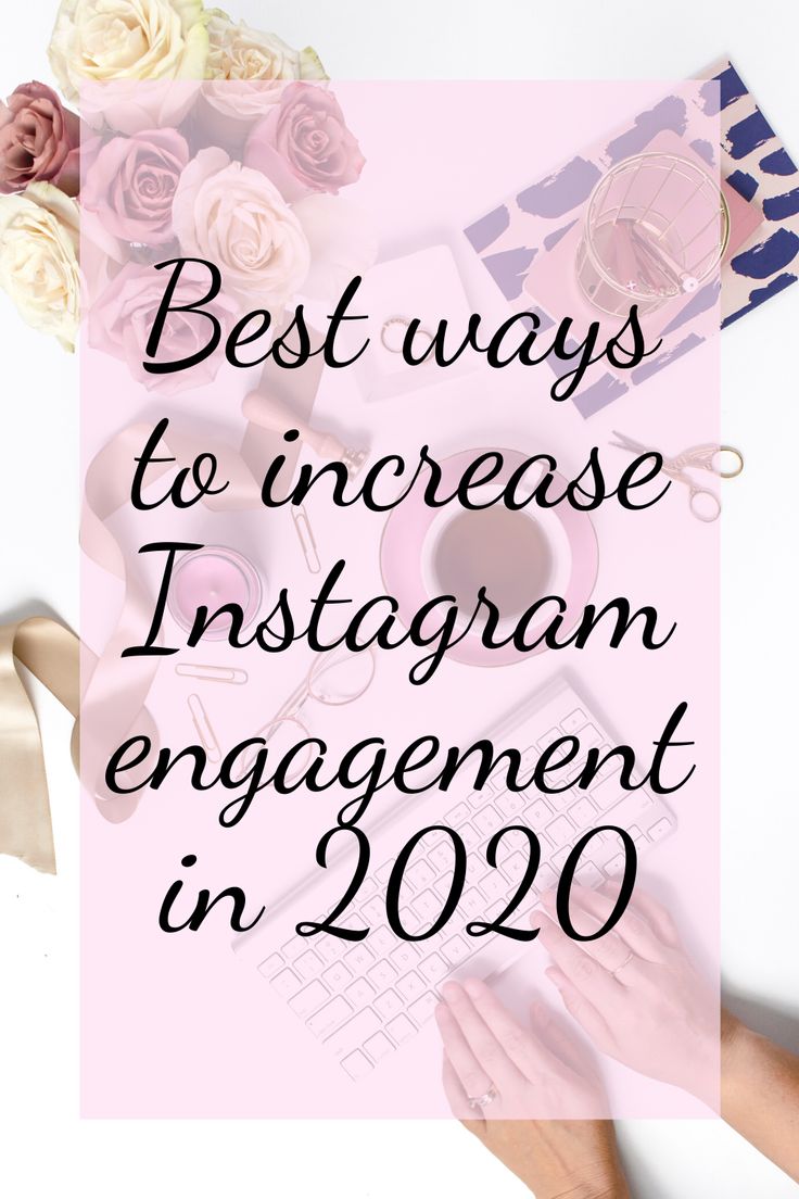 the words best ways to increase instagram engagement in 2020