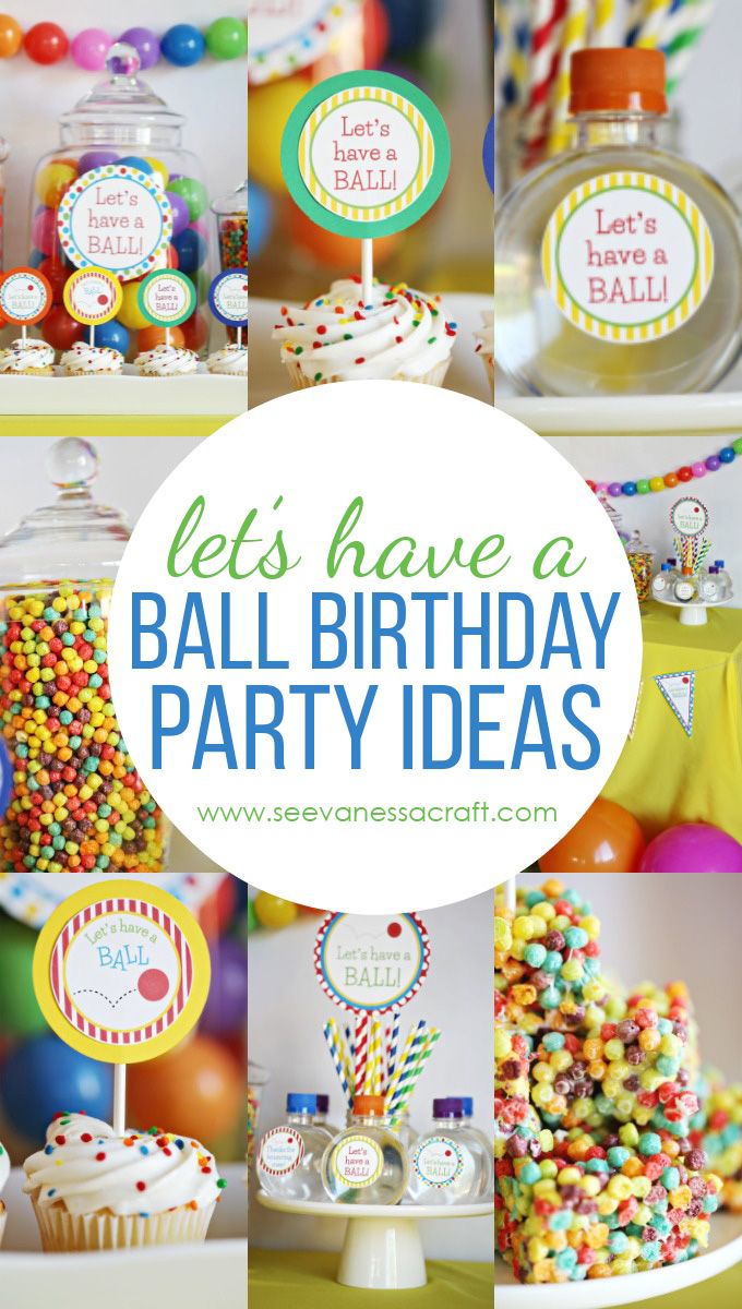 an assortment of birthday party items including cupcakes, candy and candies with text overlay that says let's have a ball birthday party ideas