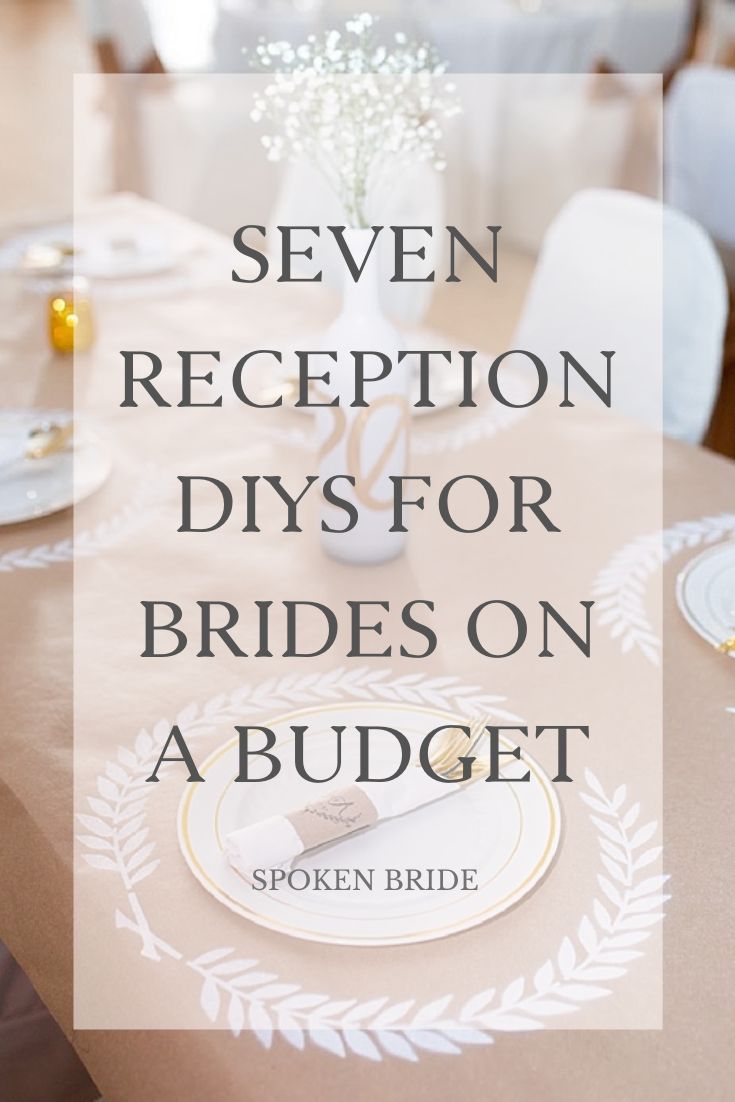 the words seven reception diys for brides on a budget