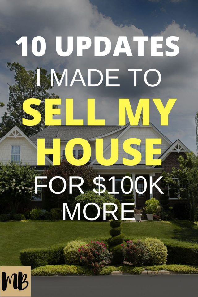 a house with the words 10 updates i made to sell my house for $ 100k more