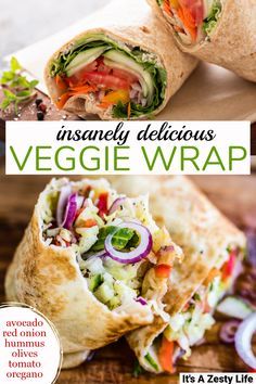 an image of a wrap with veggies in it and the words, insanely delicious veggie wrap