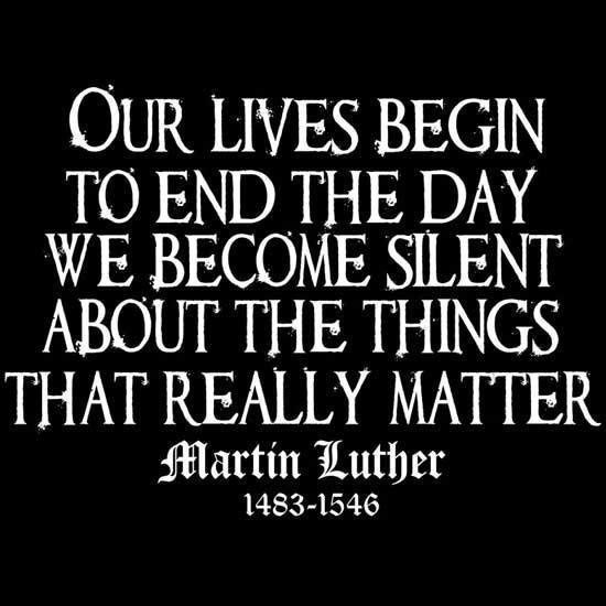 martin luther quote on black background with white lettering that reads, our lives begin to end the day we become silent about the things that really matter