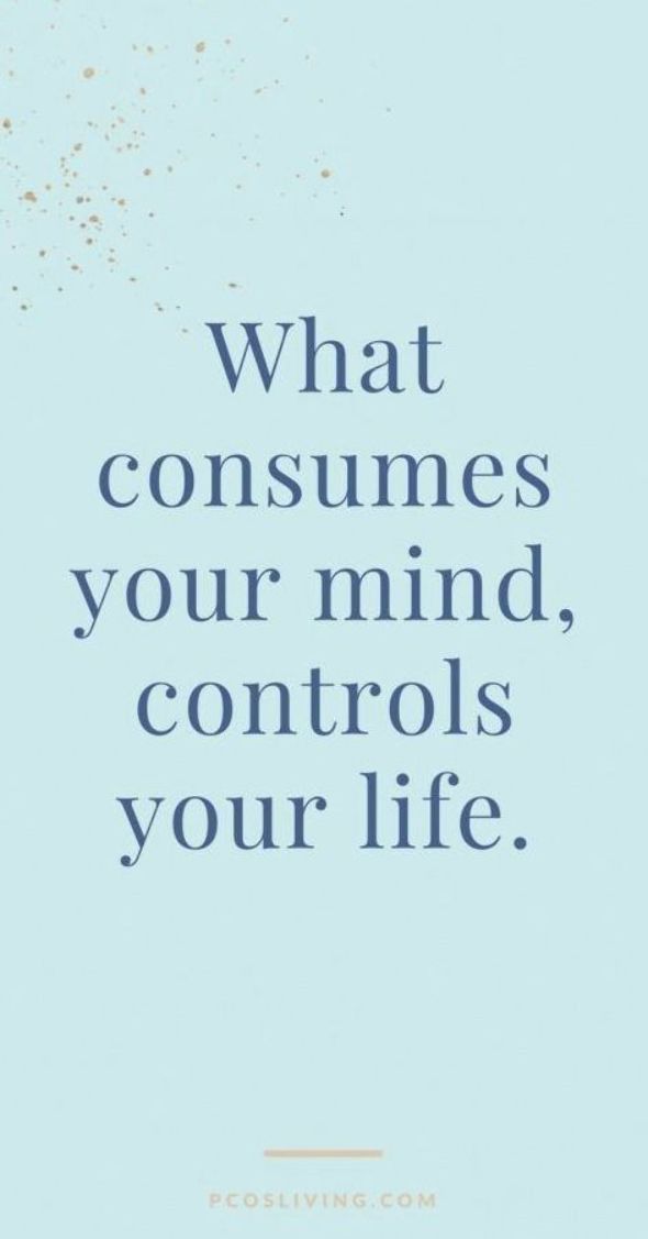 a quote that says what consumes your mind, controls your life on the blue background