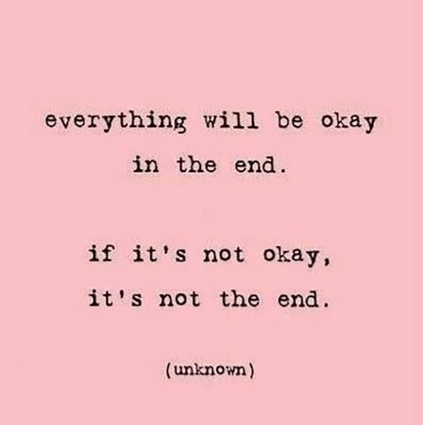 a pink background with the words, everything will be okay in the end if it's not okay, it's not the end unknown