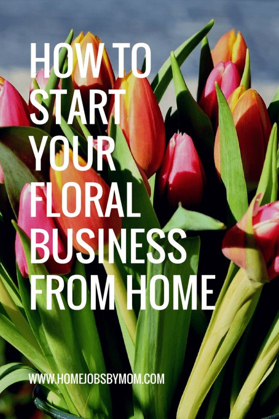 tulips in a vase with the words how to start your floral business from home