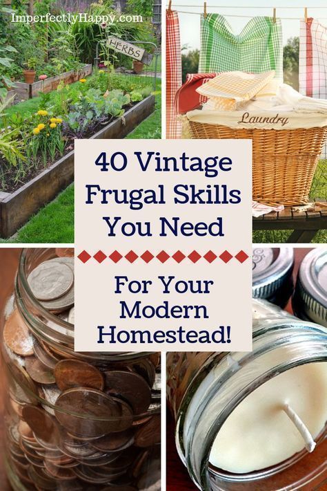 several different pictures with the words 40 vintage frugal skills you need for your modern homeseat