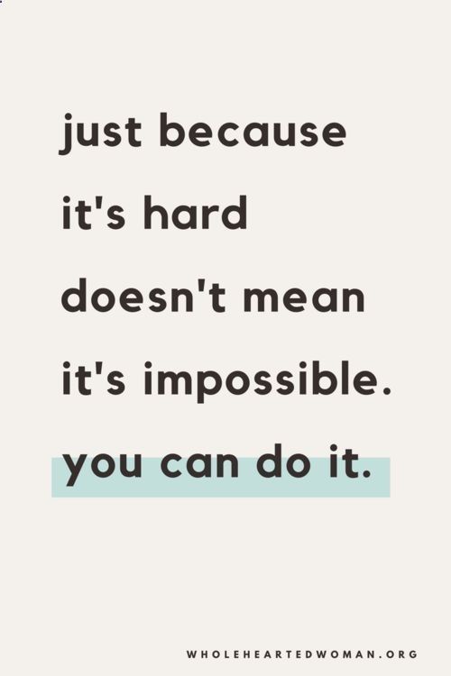 a quote that says just because it's hard doesn't mean it's impossible