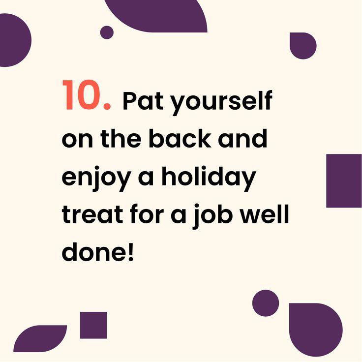 the words 10 pat yourself on the back and enjoy a holiday treat for a job well done