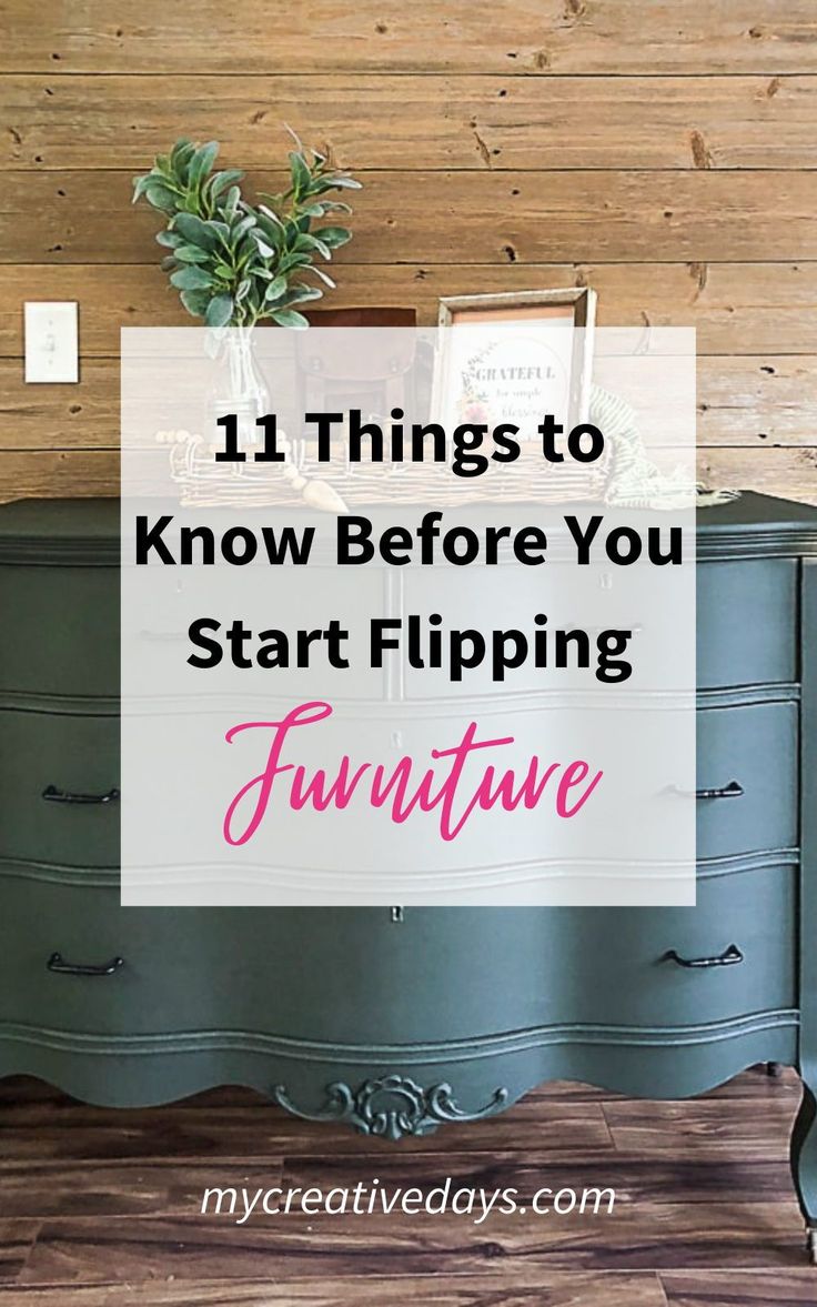 a dresser with the words 11 things to know before you start flipping furniture on it