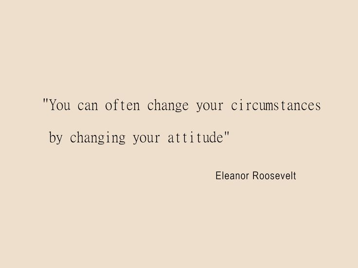 an image of a quote that reads you can often change your circumstances by changing your attitude
