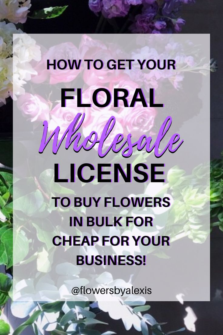 flowers with the words how to get your floral license