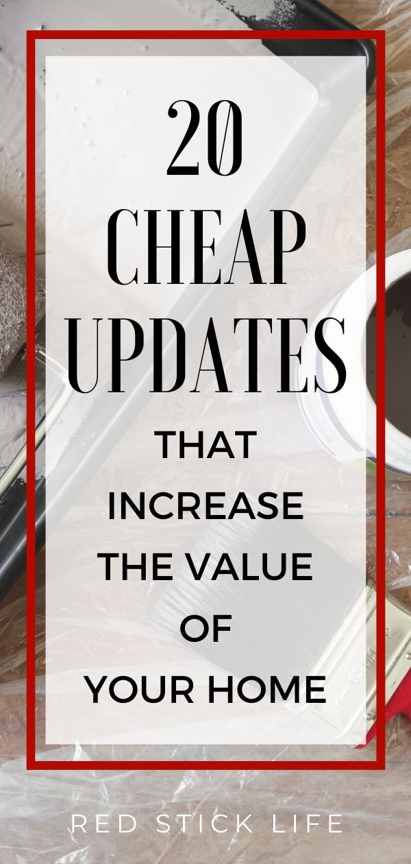 the words 20 cheap updates that increase the value of your home on top of a desk