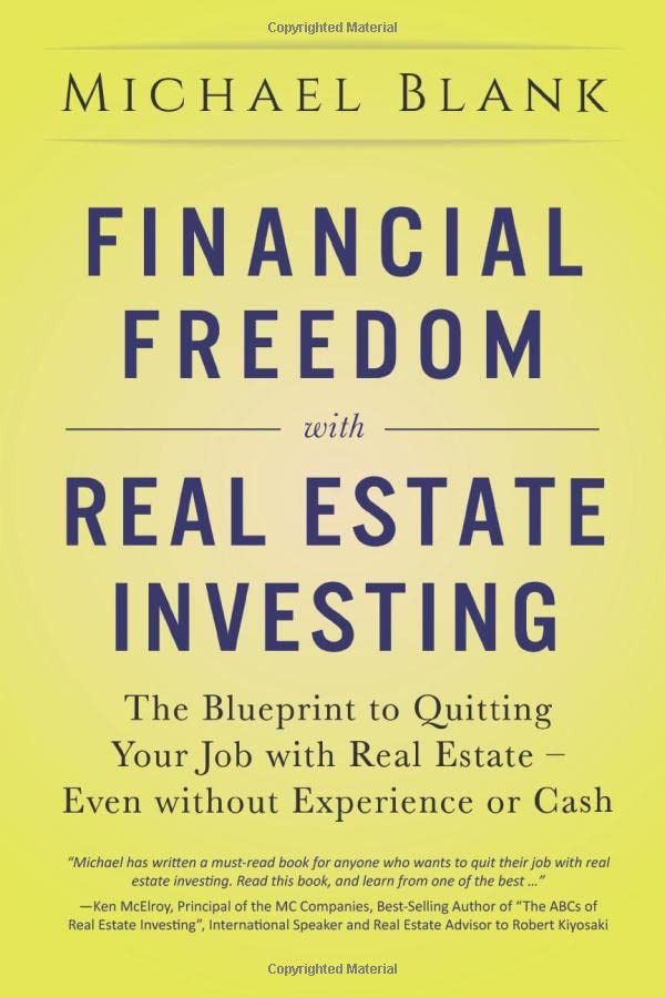 financial freedom with real estate investing the blueprint to quiting your job with real estate even without experience or cash