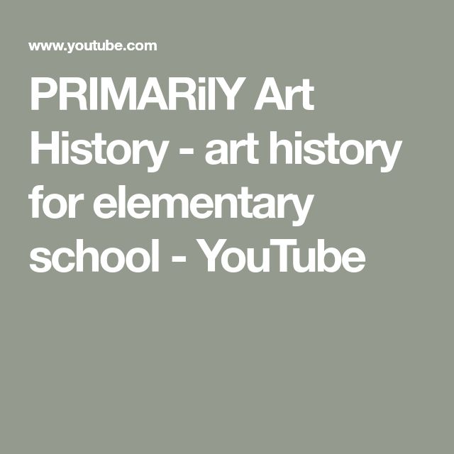 the words primariy art history - art history for elementary school - youtubee