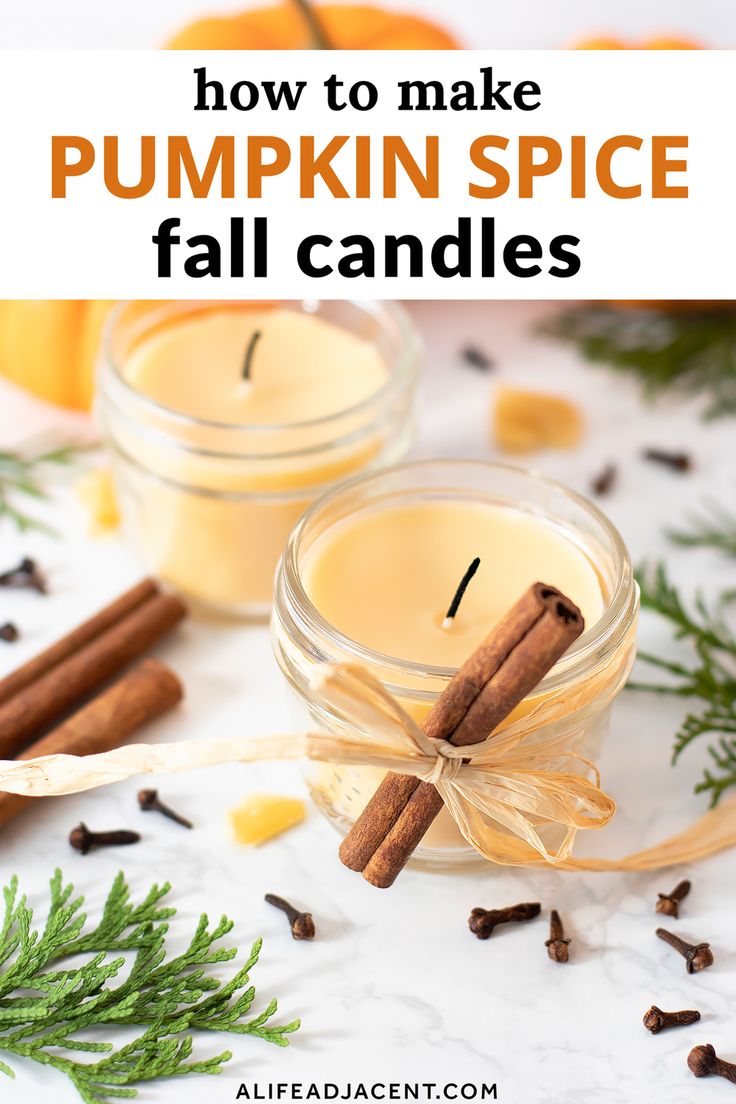 pumpkin spice fall candles with cinnamon sticks on the side and text overlay that reads how to make pumpkin spice fall candles
