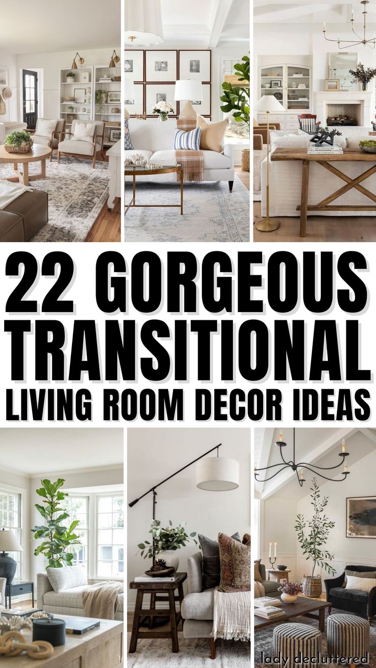 there are many different living room decorating items in this collage with the words 22 gorgeous transitional living room decor ideas