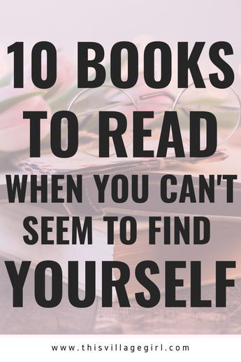 books with the title 10 books to read when you can't seem to find yourself