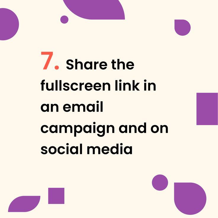 the words 7 share the full screen link in an email campaign and on social media