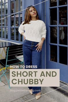 a woman leaning against a blue building with the words how to dress short and chubby