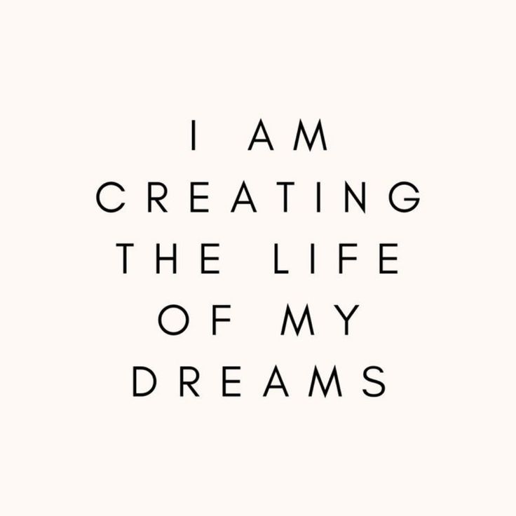 the words i am creating the life of my dreams written in black on a white background