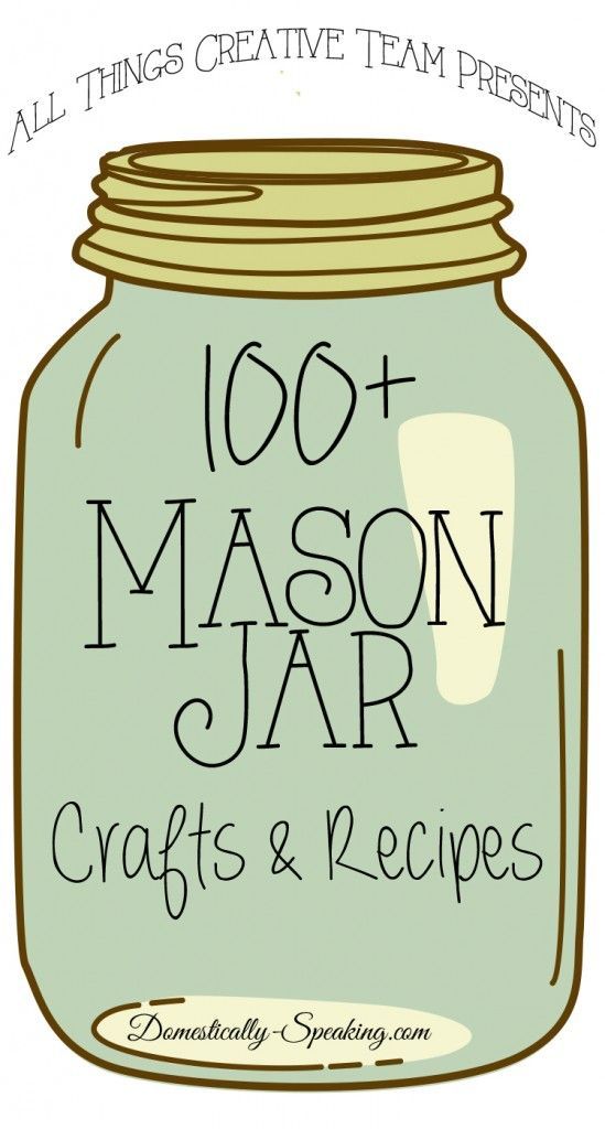 a mason jar with the words 100 + mason jar crafts and recipes written on it