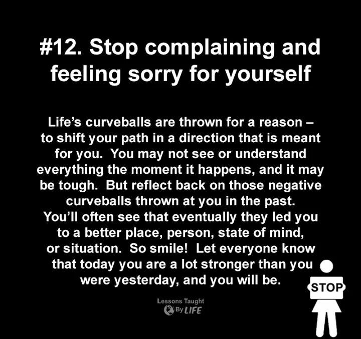 Stop complaining and feeling sorry for yourself Inspiration, Mindfulness, Motivation, Bath, Stop Complaining Quotes, Feeling Sorry For Yourself, Complaining Quotes, Stop Complaining, Negativity Quotes