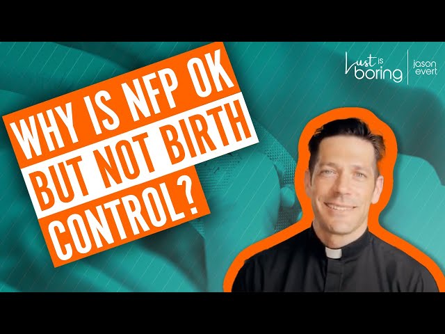 Why does the Church allow NFP but not contraception?