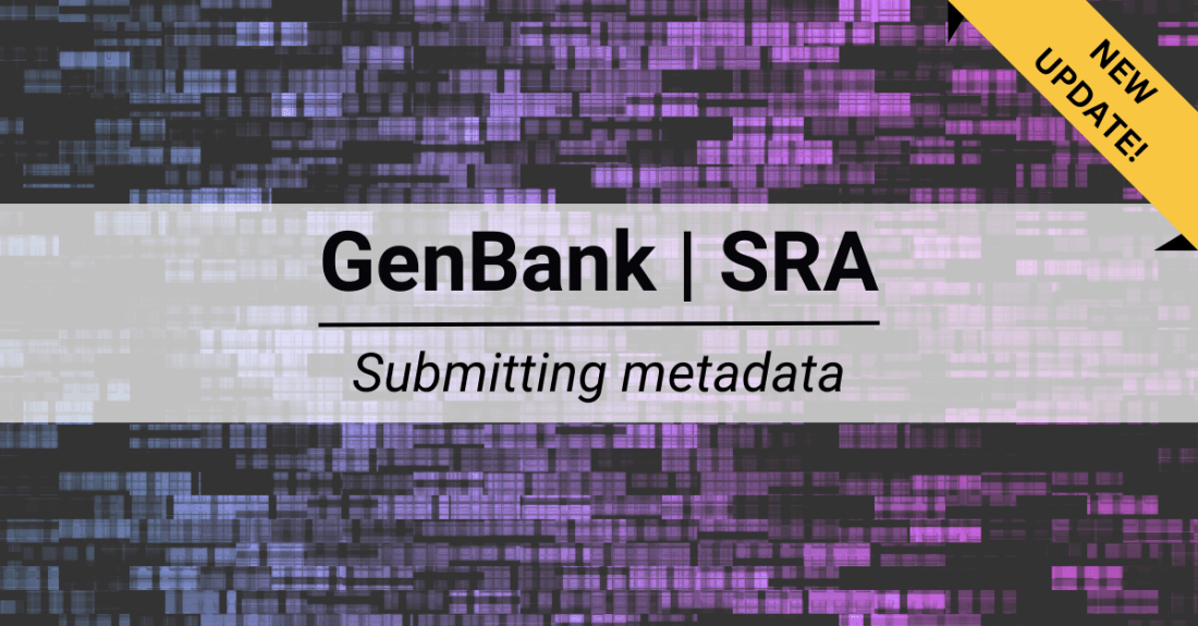 Coming Soon! Including Sample Location and Collection Date and Time for Sequences Submitted to GenBank and SRA