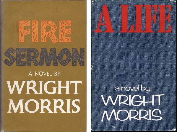 Fire Sermon and A Life by Wright Morris
