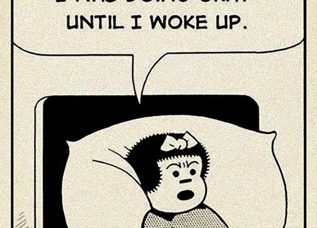 funny memes vintage Nancy comic strip doing okay until I woke up