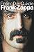 Electric Don Quixote: The Story of Frank Zappa: The Definitive Story of Frank Zappa - Slaven, Neil