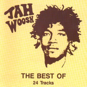 The Best of Jah Woosh