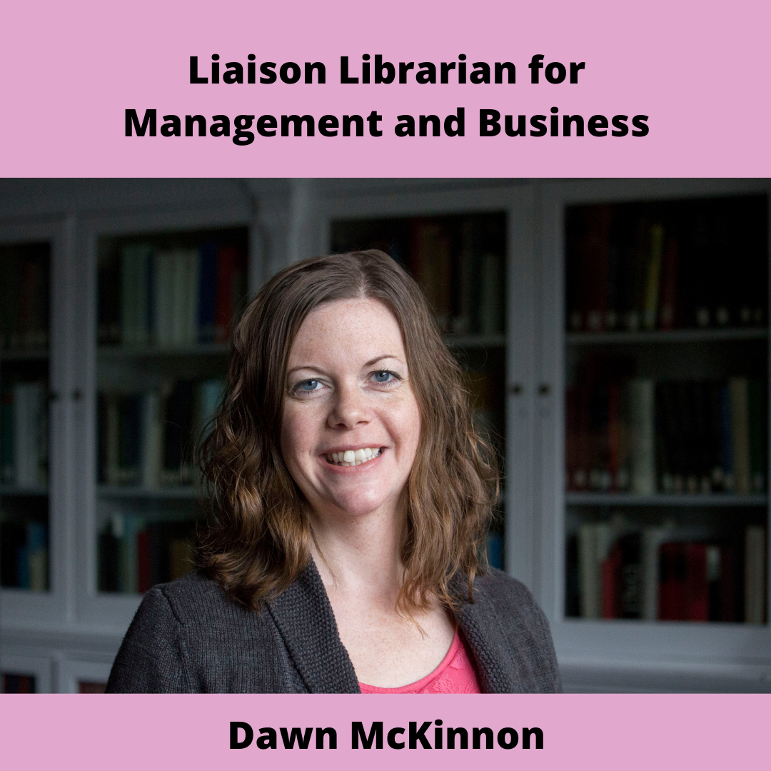 Liaison Librarian for Management and Business - Dawn McKinnon. A woman with shoulder length brown hair smiles in front of a bookshelf.