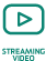 Streaming video