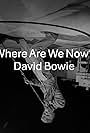 David Bowie in David Bowie: Where Are We Now (2013)