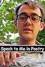 Speak to Me in Poetry (2011)