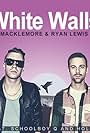 Macklemore & Ryan Lewis Feat. Schoolboy Q and Hollis: White Walls (2013)