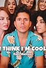 Rudy Mancuso: I Think I'm Cool (2019)