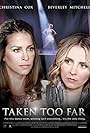 Beverley Mitchell and Christina Cox in Taken Too Far (2017)