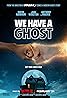 We Have a Ghost (2023) Poster