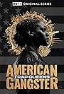 American Gangster: Trap Queens (2019)