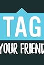 Tag Your Friend (2018)