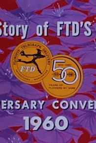 Primary photo for The Story of FTD's 50th Anniversary Convention