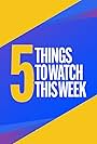 5 Things to Watch for the Week of May 13