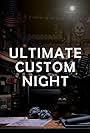 Ultimate Custom Night (2018)